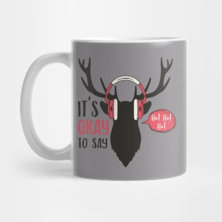 I'ts Okay To Say Ho-Ho Mug